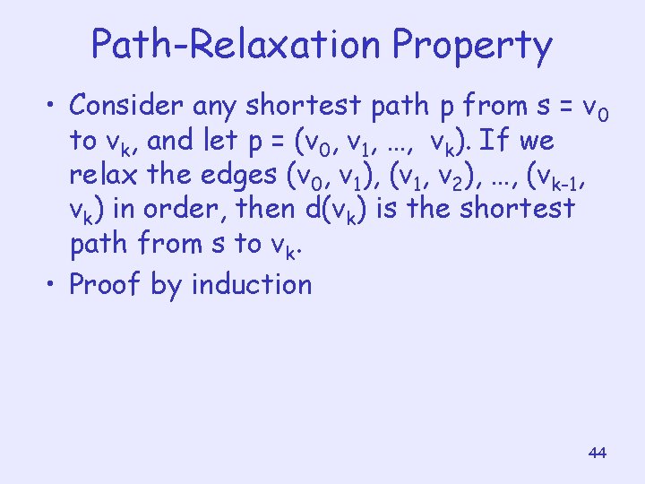 Path-Relaxation Property • Consider any shortest path p from s = v 0 to