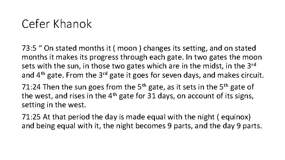 Cefer Khanok 73: 5 “ On stated months it ( moon ) changes its