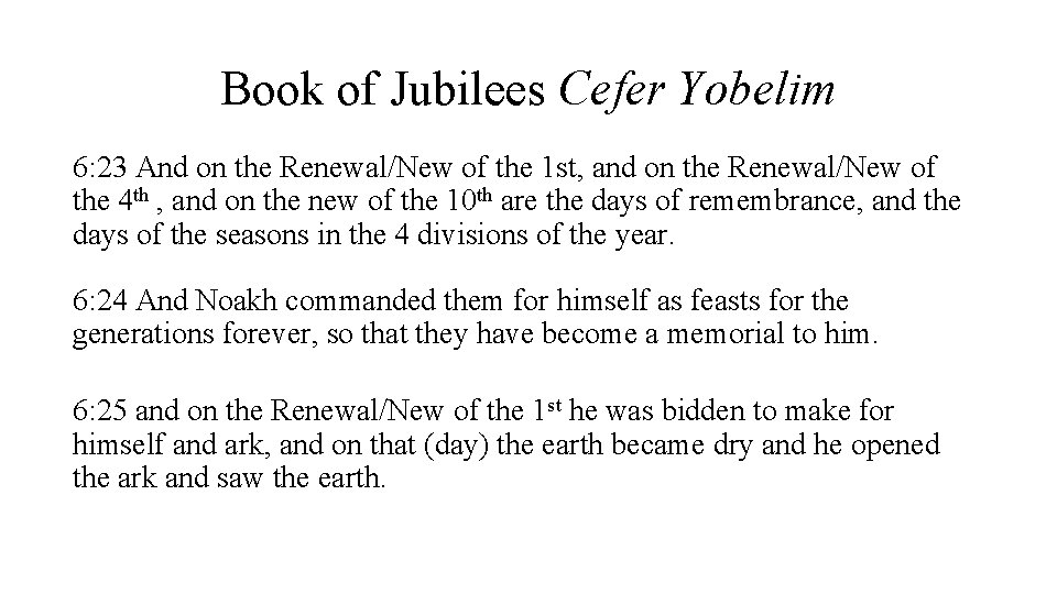 Book of Jubilees Cefer Yobelim 6: 23 And on the Renewal/New of the 1