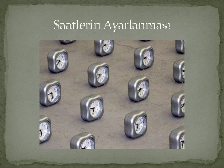 Saatlerin Ayarlanması 