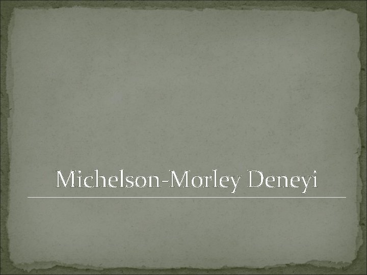 Michelson-Morley Deneyi 