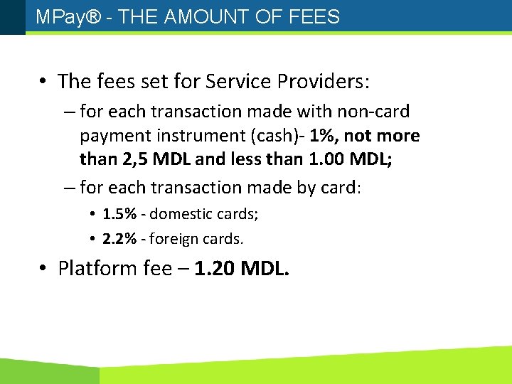 MPay® - THE AMOUNT OF FEES • The fees set for Service Providers: –