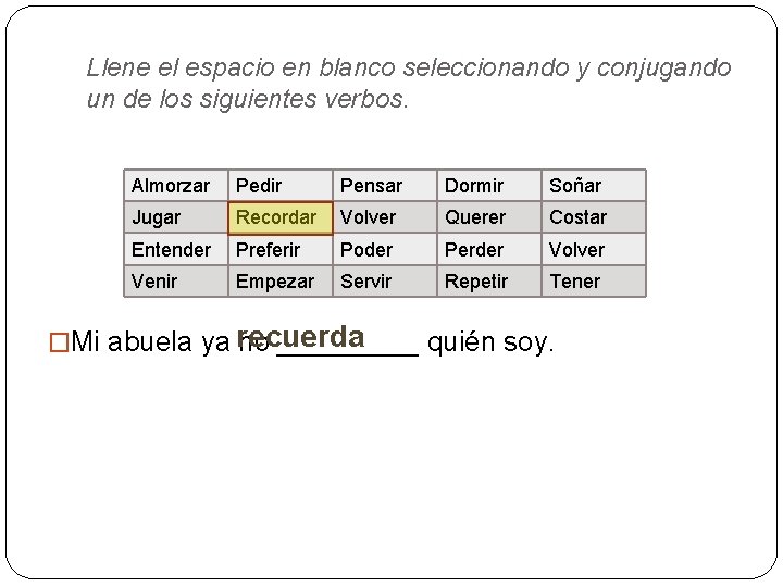 Llene el espacio en blanco seleccionando y conjugando un de los siguientes verbos. Almorzar