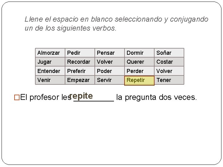 Llene el espacio en blanco seleccionando y conjugando un de los siguientes verbos. Almorzar