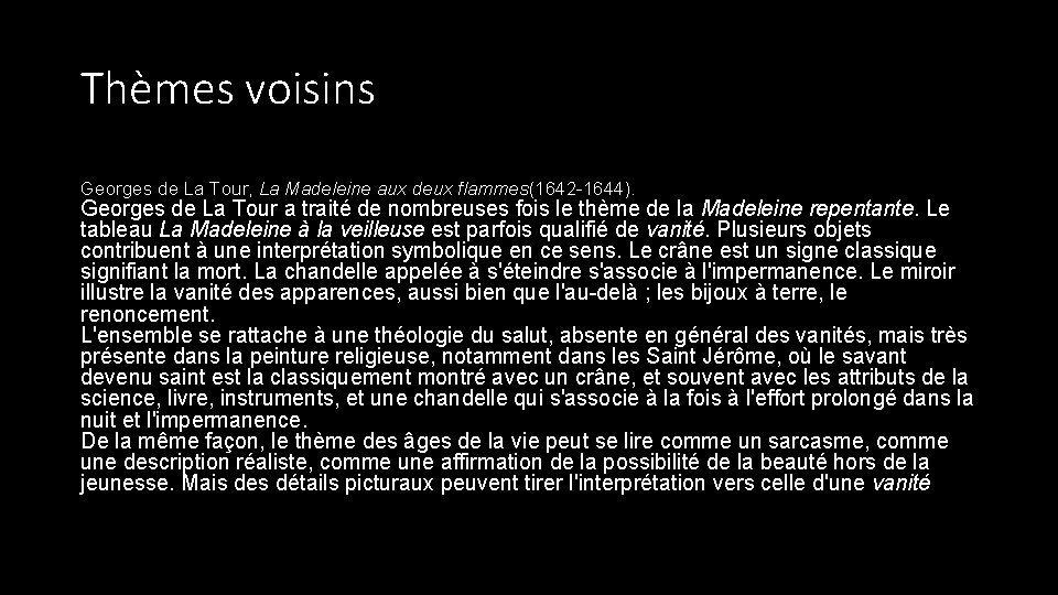 Thèmes voisins Georges de La Tour, La Madeleine aux deux flammes(1642 -1644). Georges de