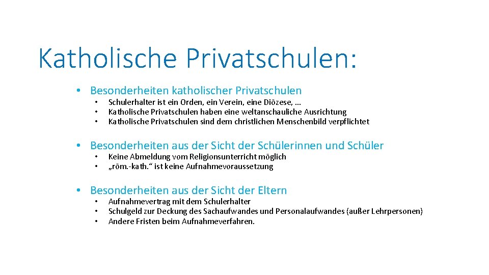 Katholische Privatschulen: • Besonderheiten katholischer Privatschulen • • • Schulerhalter ist ein Orden, ein