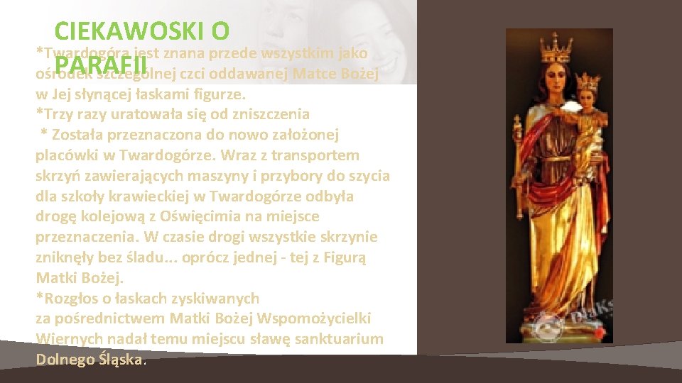 CIEKAWOSKI O *Twardogóra jest znana przede wszystkim jako PARAFII ośrodek szczególnej czci oddawanej Matce
