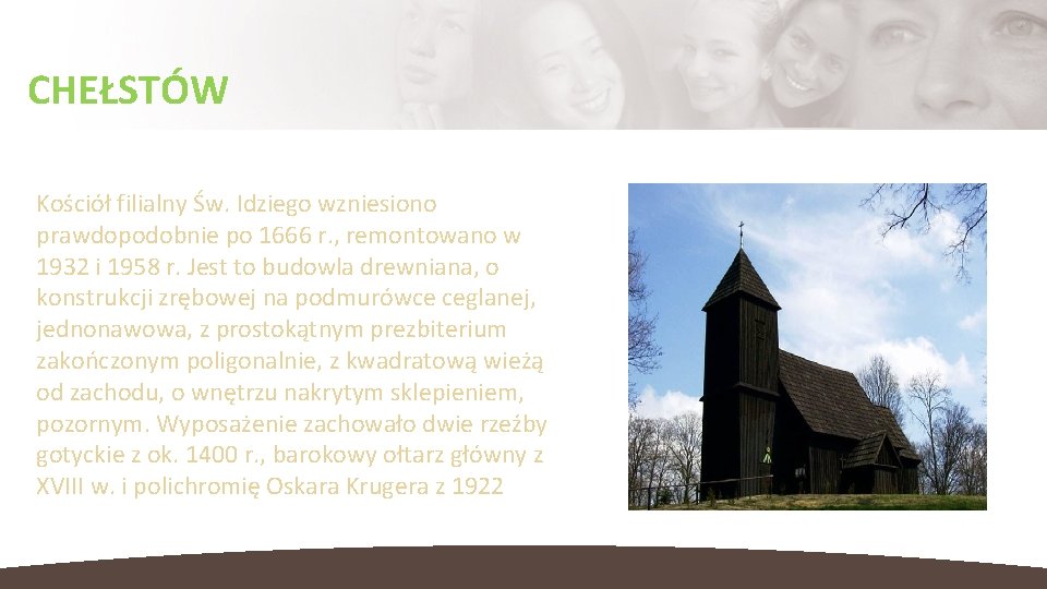 CHEŁSTÓW Kościół filialny Św. Idziego wzniesiono prawdopodobnie po 1666 r. , remontowano w 1932