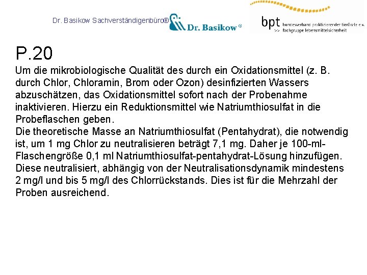 Dr. Basikow Sachverständigenbüro® P. 20 Um die mikrobiologische Qualität des durch ein Oxidationsmittel (z.