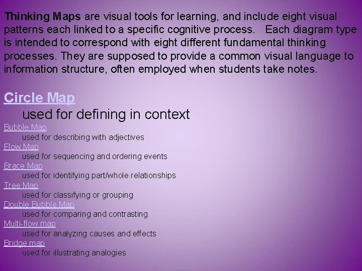 Thinking Maps are visual tools for learning, and include eight visual patterns each linked