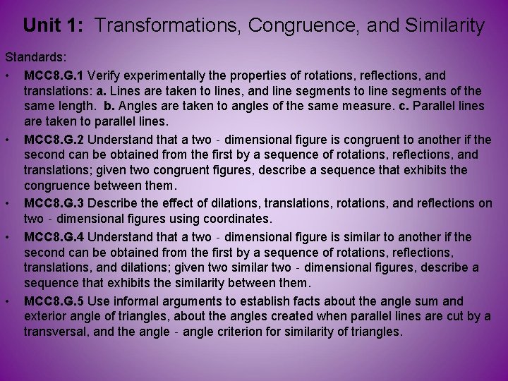 Unit 1: Transformations, Congruence, and Similarity Standards: • MCC 8. G. 1 Verify experimentally