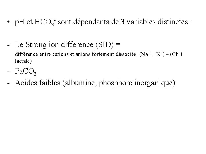  • p. H et HCO 3 - sont dépendants de 3 variables distinctes