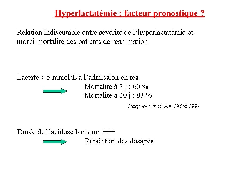 Hyperlactatémie : facteur pronostique ? Relation indiscutable entre sévérité de l’hyperlactatémie et morbi-mortalité des