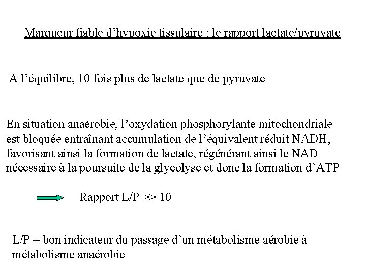 Marqueur fiable d’hypoxie tissulaire : le rapport lactate/pyruvate A l’équilibre, 10 fois plus de