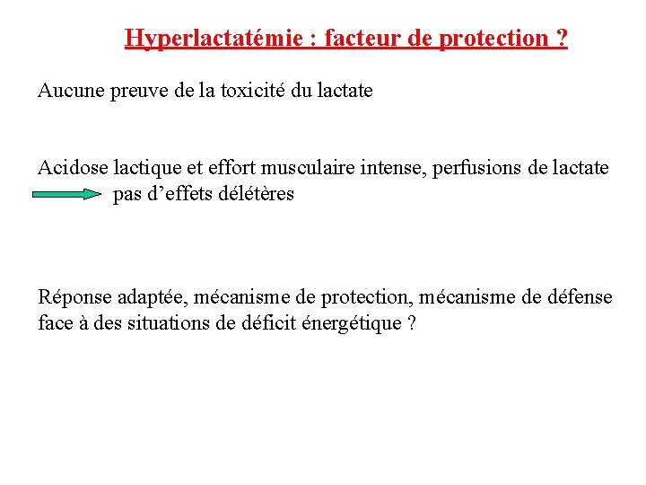 Hyperlactatémie : facteur de protection ? Aucune preuve de la toxicité du lactate Acidose