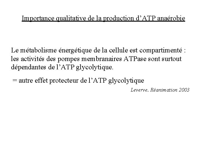 Importance qualitative de la production d’ATP anaérobie Le métabolisme énergétique de la cellule est