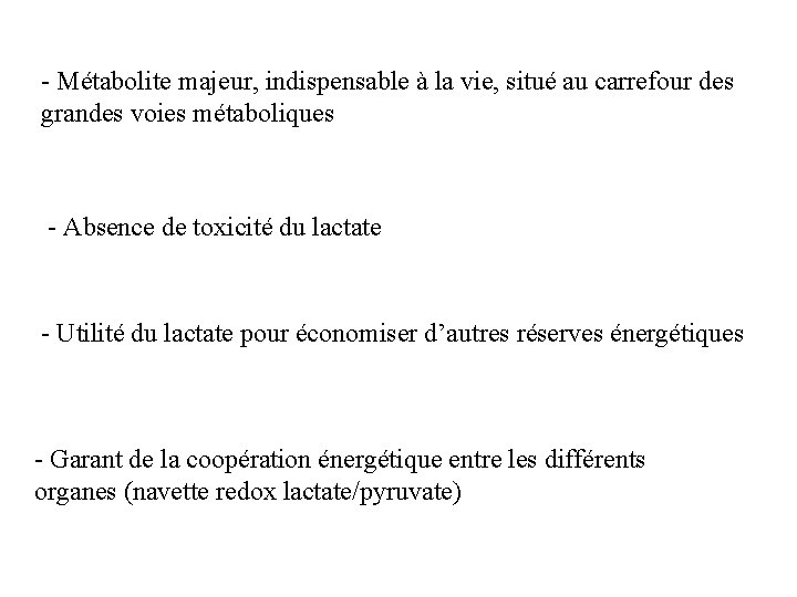 - Métabolite majeur, indispensable à la vie, situé au carrefour des grandes voies métaboliques