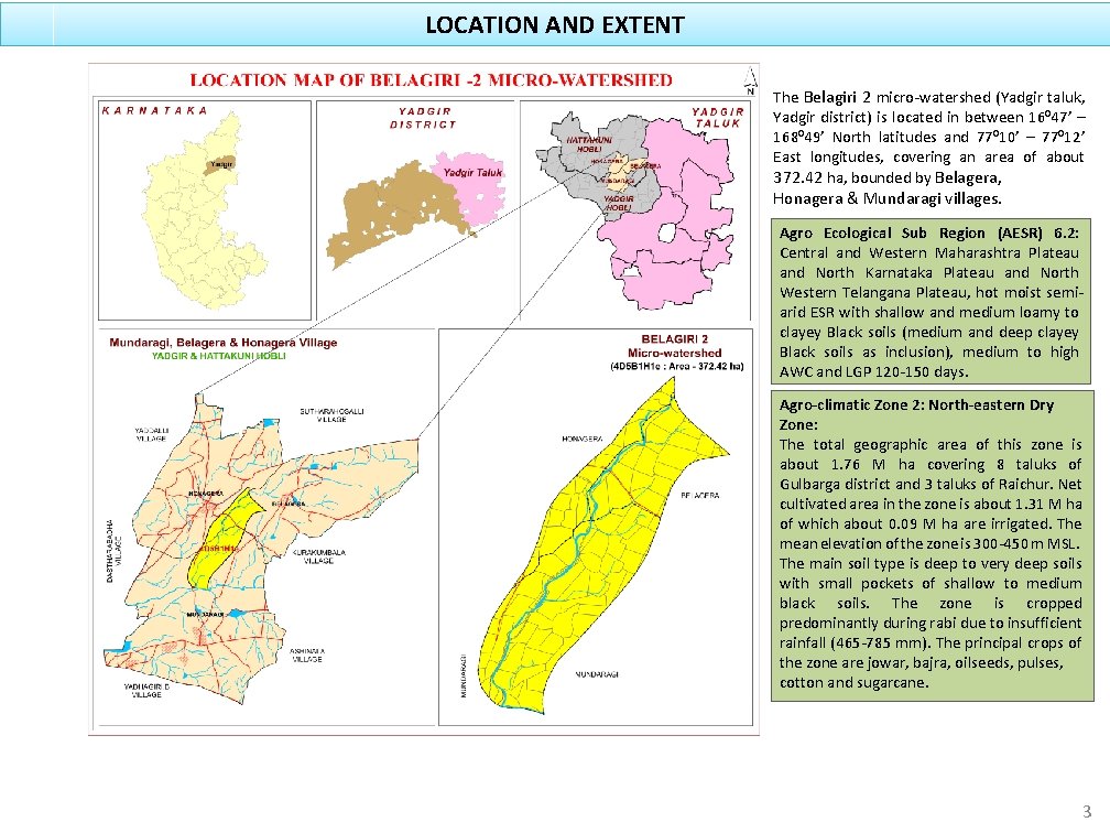 LOCATION AND EXTENT The Belagiri 2 micro-watershed (Yadgir taluk, Yadgir district) is located in