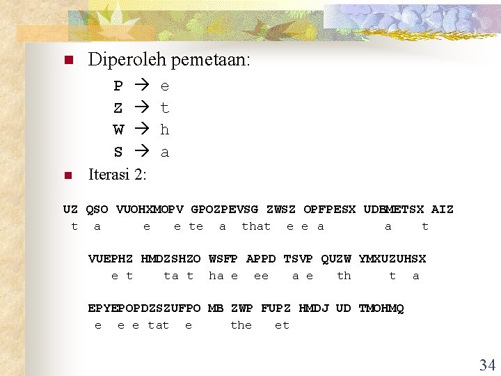 n Diperoleh pemetaan: n P e Z t W h S a Iterasi 2: n Diperoleh pemetaan: n P e Z t W h S a Iterasi 2: