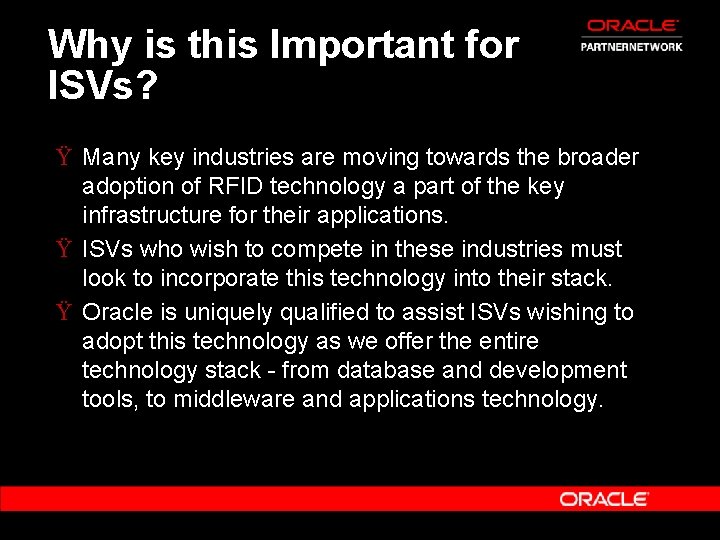 Why is this Important for ISVs? Ÿ Many key industries are moving towards the