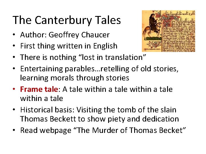 The Canterbury Tales Author: Geoffrey Chaucer First thing written in English There is nothing