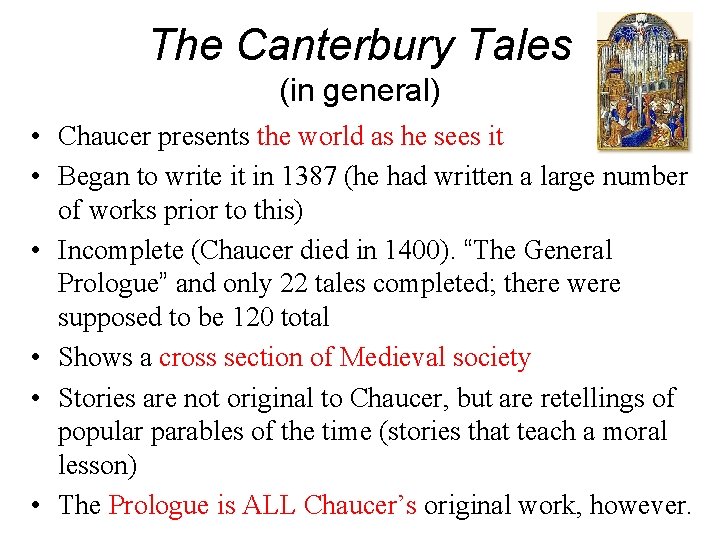The Canterbury Tales (in general) • Chaucer presents the world as he sees it