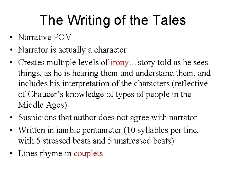 The Writing of the Tales • Narrative POV • Narrator is actually a character