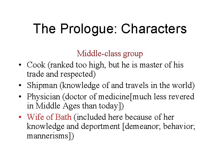 The Prologue: Characters • • Middle-class group Cook (ranked too high, but he is