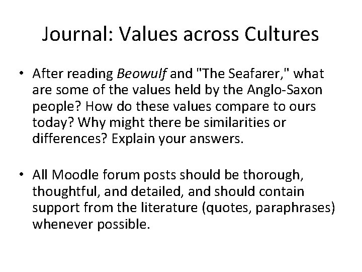 Journal: Values across Cultures • After reading Beowulf and "The Seafarer, " what are