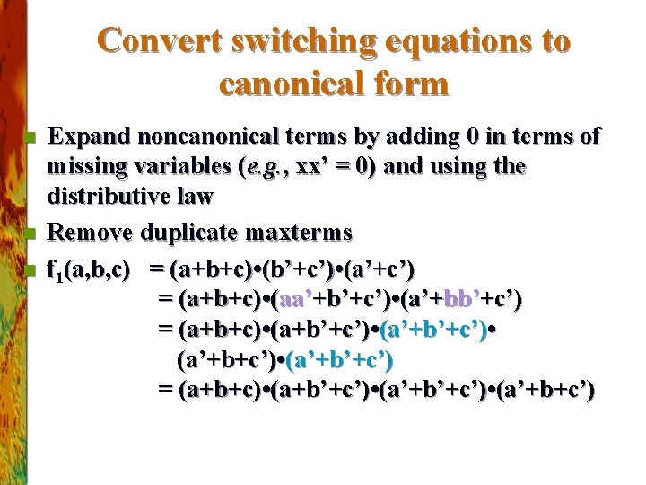 Convert switching equations to canonical form n n n Expand noncanonical terms by adding