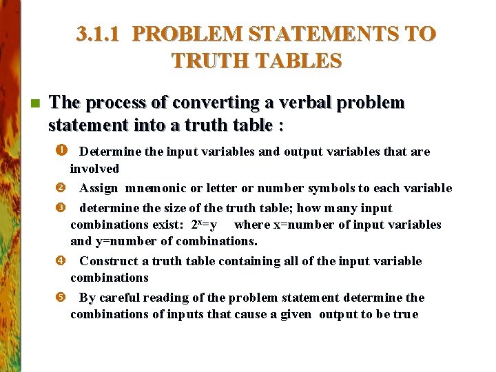 3. 1. 1 PROBLEM STATEMENTS TO TRUTH TABLES n The process of converting a