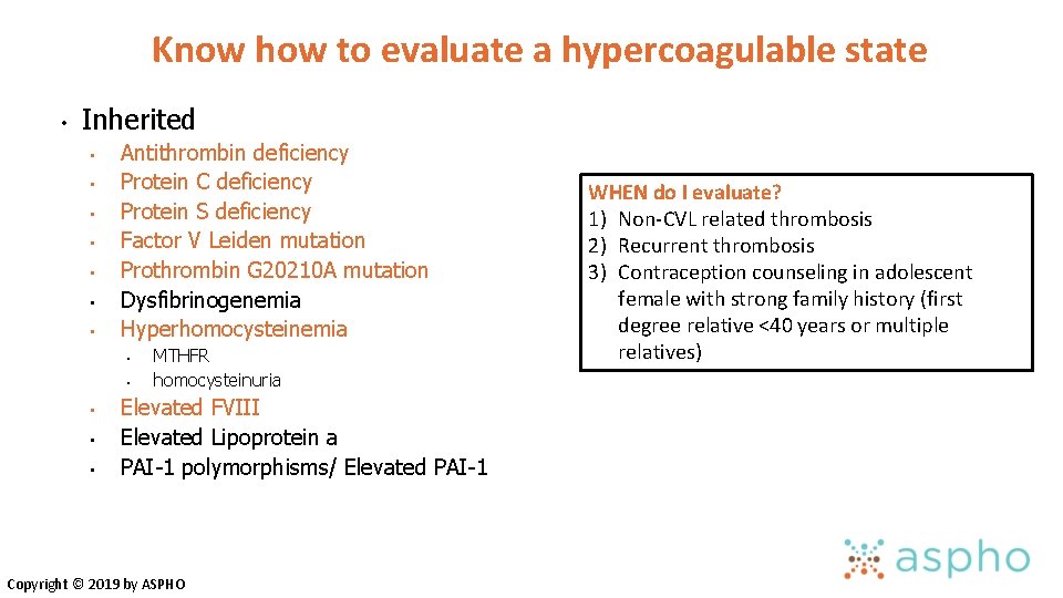 Know how to evaluate a hypercoagulable state • Inherited • • Antithrombin deficiency Protein Know how to evaluate a hypercoagulable state • Inherited • • Antithrombin deficiency Protein