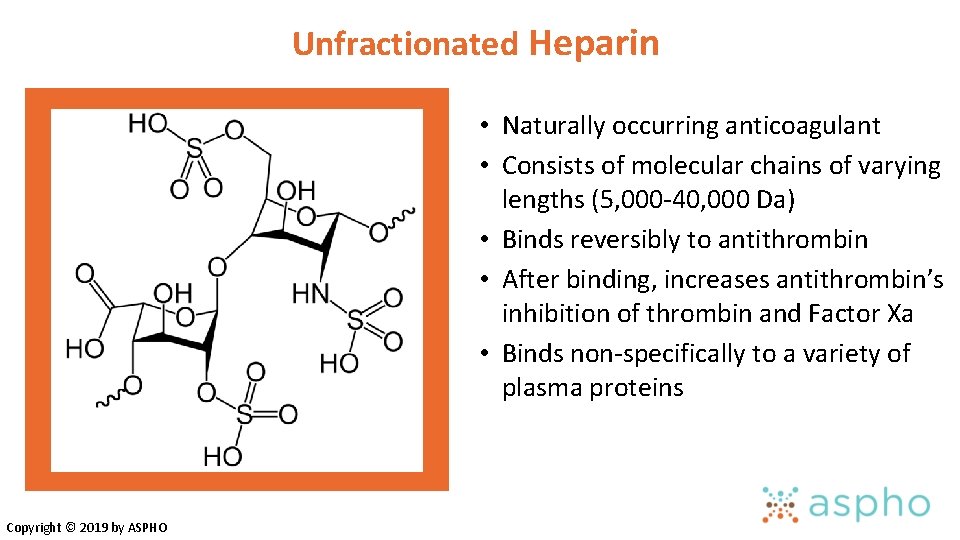 Unfractionated Heparin • Naturally occurring anticoagulant • Consists of molecular chains of varying lengths Unfractionated Heparin • Naturally occurring anticoagulant • Consists of molecular chains of varying lengths