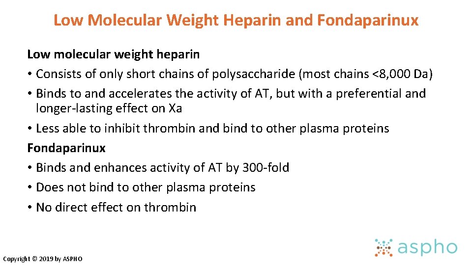 Low Molecular Weight Heparin and Fondaparinux Low molecular weight heparin • Consists of only Low Molecular Weight Heparin and Fondaparinux Low molecular weight heparin • Consists of only