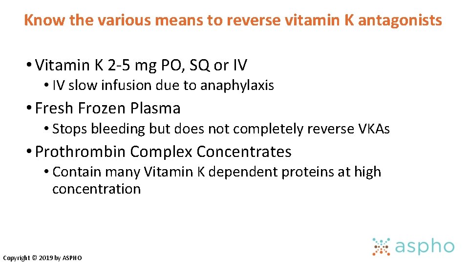 Know the various means to reverse vitamin K antagonists • Vitamin K 2 -5 Know the various means to reverse vitamin K antagonists • Vitamin K 2 -5
