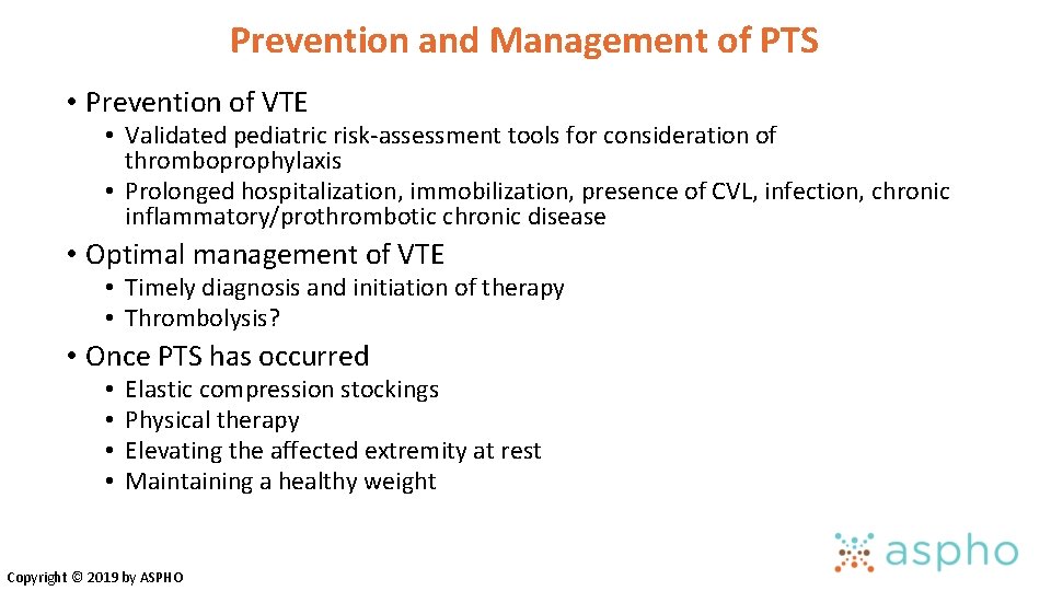 Prevention and Management of PTS • Prevention of VTE • Validated pediatric risk-assessment tools Prevention and Management of PTS • Prevention of VTE • Validated pediatric risk-assessment tools