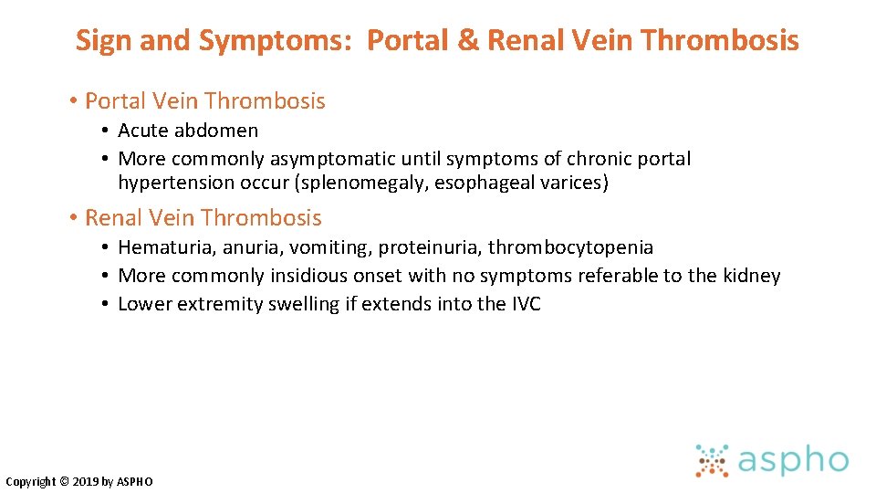Sign and Symptoms: Portal & Renal Vein Thrombosis • Portal Vein Thrombosis • Acute Sign and Symptoms: Portal & Renal Vein Thrombosis • Portal Vein Thrombosis • Acute