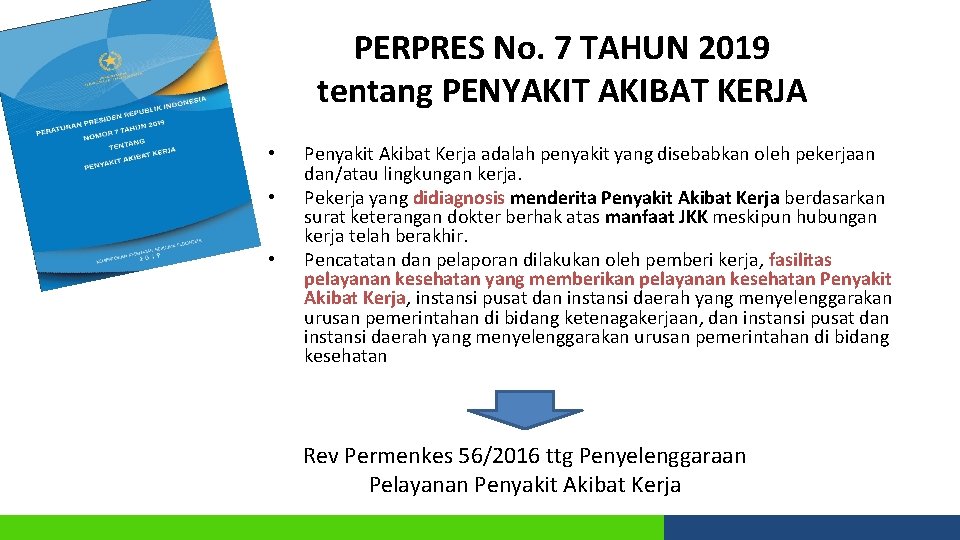 PERPRES No. 7 TAHUN 2019 tentang PENYAKIT AKIBAT KERJA • • • Penyakit Akibat