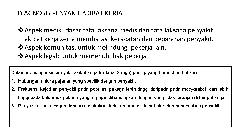 DIAGNOSIS PENYAKIT AKIBAT KERJA v Aspek medik: dasar tata laksana medis dan tata laksana