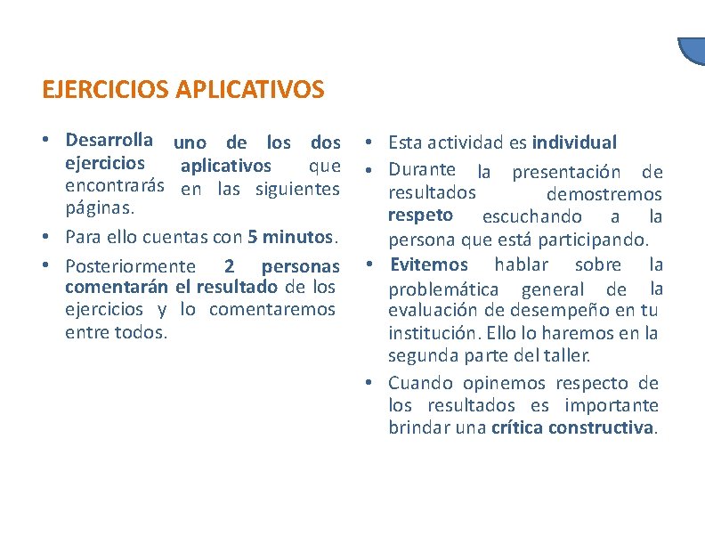 EJERCICIOS APLICATIVOS • Desarrolla uno de los dos ejercicios aplicativos que encontrarás en las