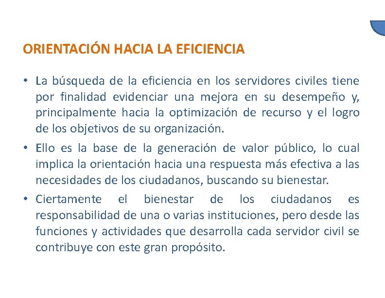 ORIENTACIÓN HACIA LA EFICIENCIA • La búsqueda de la eficiencia en los servidores civiles