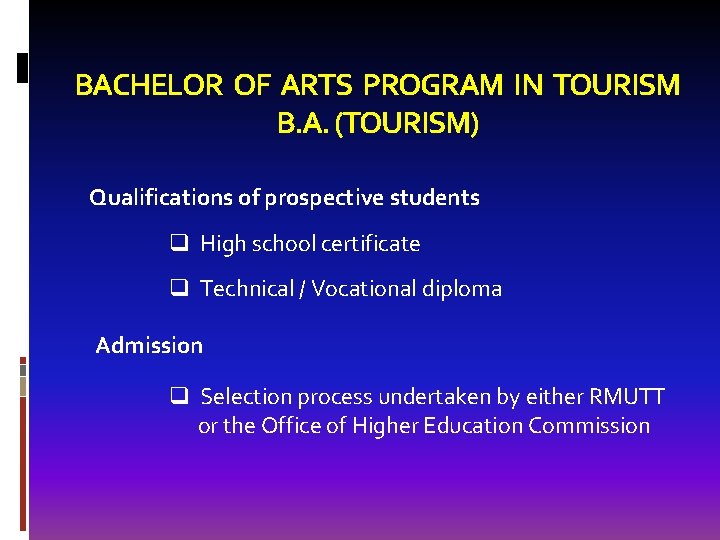 BACHELOR OF ARTS PROGRAM IN TOURISM B. A. (TOURISM) Qualifications of prospective students q
