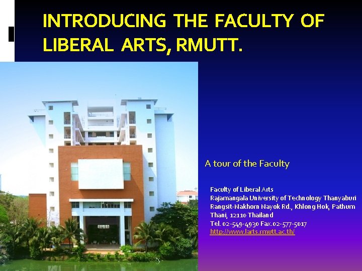 INTRODUCING THE FACULTY OF LIBERAL ARTS, RMUTT. A tour of the Faculty of Liberal