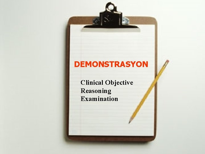 DEMONSTRASYON Clinical Objective Reasoning Examination 