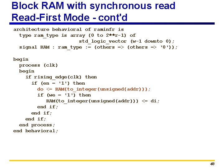 Block RAM with synchronous read Read-First Mode - cont'd architecture behavioral of raminfr is