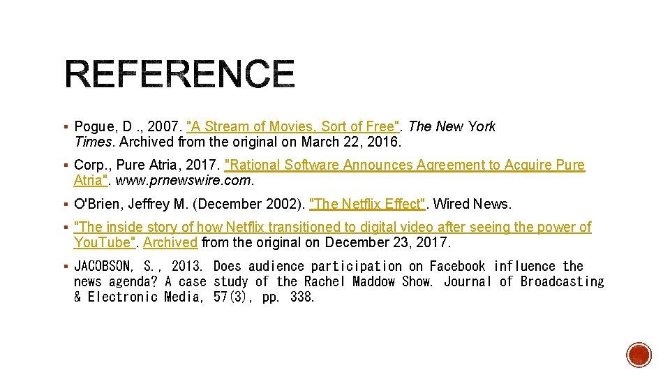 § Pogue, D. , 2007. "A Stream of Movies, Sort of Free". The New
