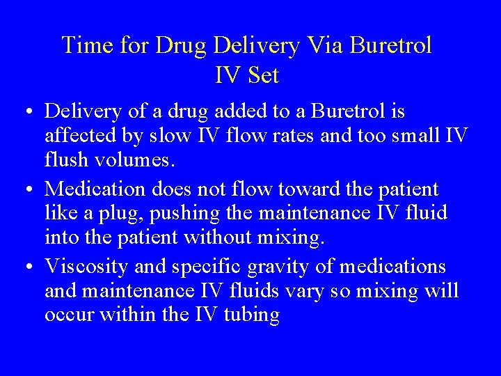 Time for Drug Delivery Via Buretrol IV Set • Delivery of a drug added