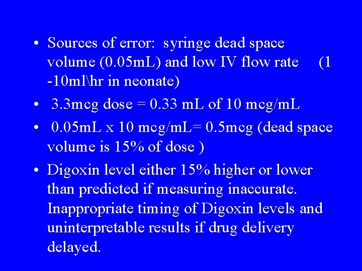  • Sources of error: syringe dead space volume (0. 05 m. L) and