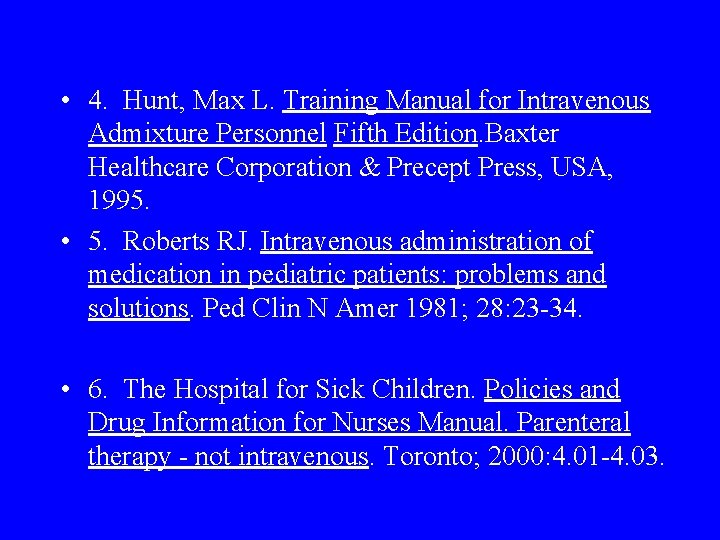  • 4. Hunt, Max L. Training Manual for Intravenous Admixture Personnel Fifth Edition.