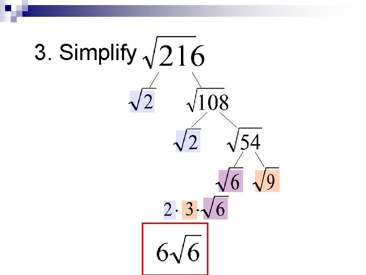 3. Simplify 3. Simplify